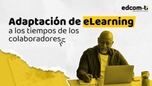 Adaptación del eLearning a los Tiempos de los Empleados